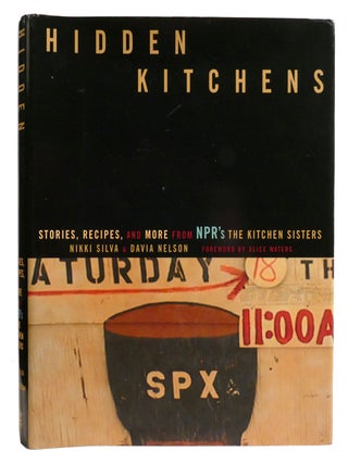 HIDDEN KITCHENS; Stories, Recipes, and More from Npr's the Kitchen Sisters
