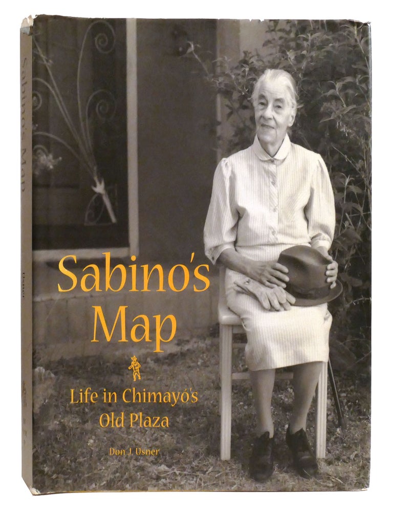 Item #333348 SABINO'S MAP; Life in Chimayo's Old Plaza. Donald J. Usner.