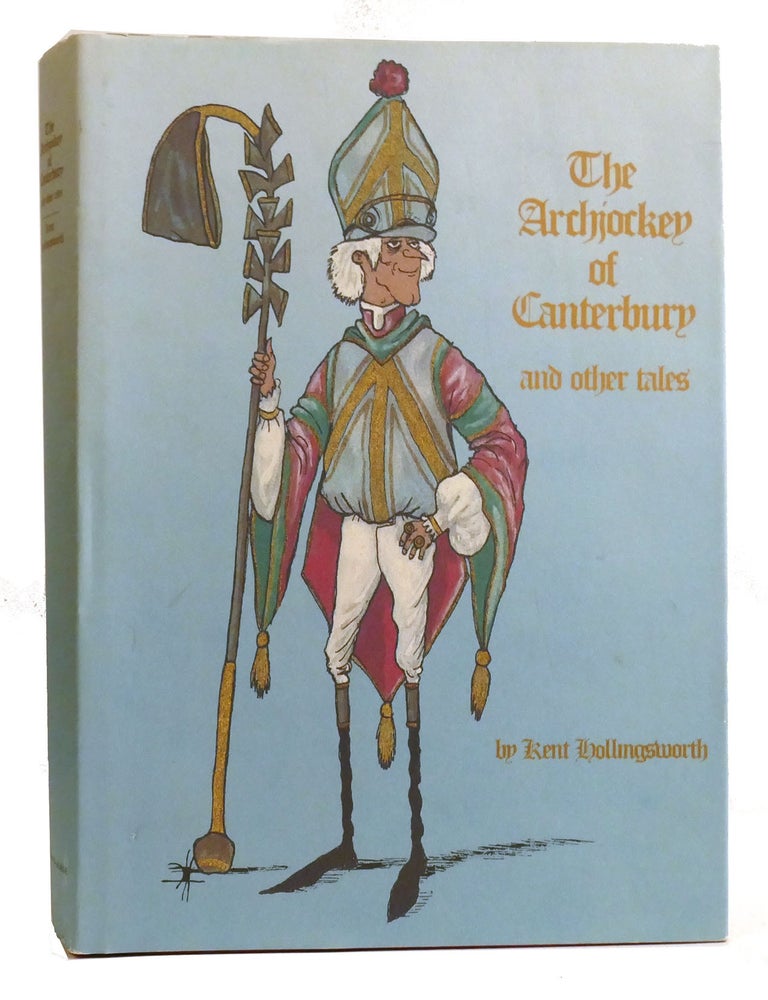 Item #333351 THE ARCHJOCKEY OF CANTERBURY AND OTHER TALES. Kent Hollingsworth.