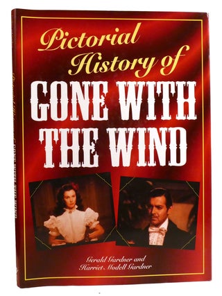 PICTORIAL HISTORY OF GONE WITH THE WIND