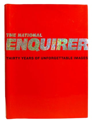 THE NATIONAL ENQUIRER; Thirty Years of Unforgettable Images
