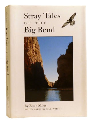Item #333390 STRAY TALES OF THE BIG BEND. Bill Wright Elton Miles