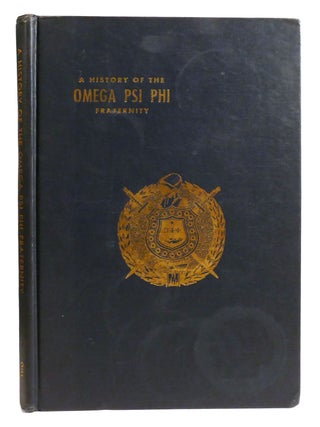 THE OMEGA PSI PHI FRATERNITY AND THE MEN WHO MADE ITS HISTORY; A Concise History. Robert L. Gill.