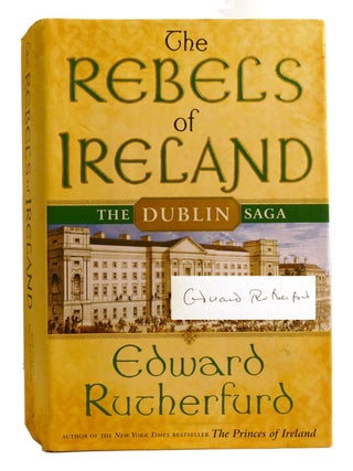 Item #333435 THE REBELS OF IRELAND; Signed. Edward Rutherfurd