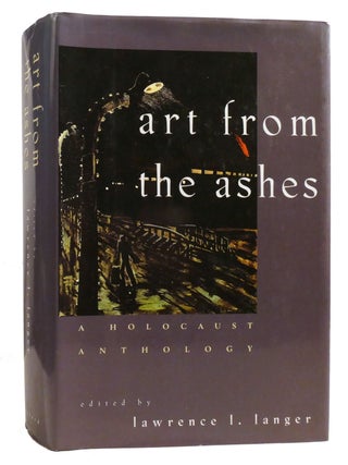 ART FROM THE ASHES; A Holocaust Anthology