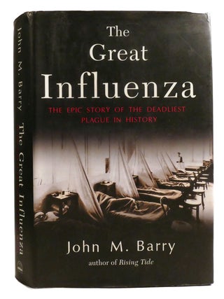 THE GREAT INFLUENZA; The Epic Story of the Deadliest Plague in History