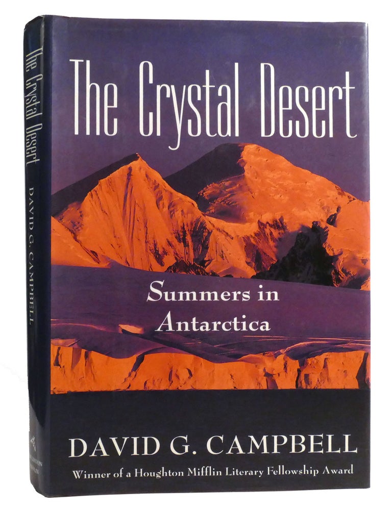 Item #333508 THE CRYSTAL DESERT; Summers in Antarctica. David Campbell.