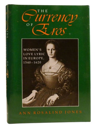 THE CURRENCY OF EROS; Women's Love Lyric in Europe, 1540&ndash;1620