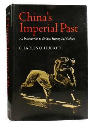 CHINA&rsquo;S IMPERIAL PAST; An Introduction to Chinese History and Culture