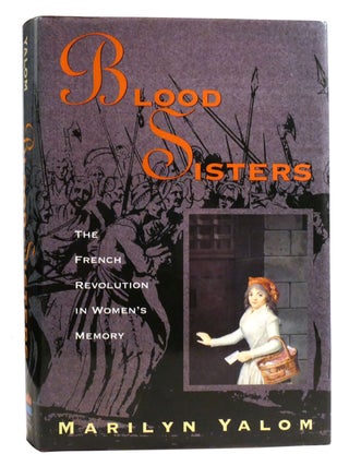 BLOOD SISTERS; The French Revolution In Women's Memory