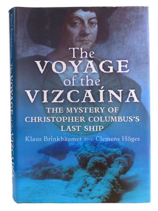 THE VOYAGE OF THE VIZCAINA; The Mystery of Christopher Columbus's Last Ship