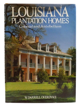 LOUISIANA PLANTATION HOMES, COLONIAL AND ANTEBELLUM