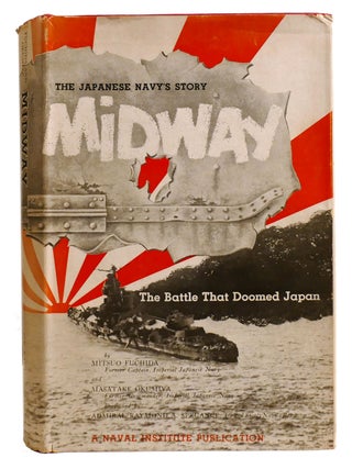 MIDWAY: THE BATTLE THAT DOOMED JAPAN; The Japanese Navy's Story