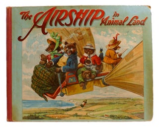Item #333853 THE AIRSHIP IN ANIMAL LAND. Clifton Bingham