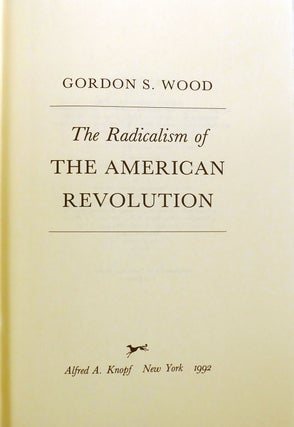 THE RADICALISM OF THE AMERICAN REVOLUTION