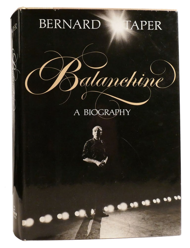 Item #334102 BALANCHINE; A Biography. Bernard Taper.