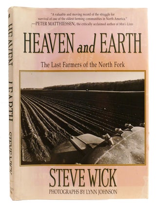 Item #334155 HEAVEN AND EARTH; The Last Farmers of the North Fork. Lynn Johnson Steve Wick