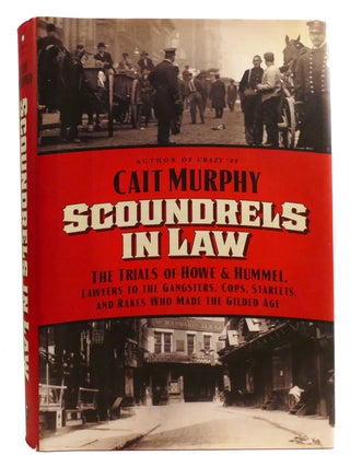 Item #334170 SCOUNDRELS IN LAW; The Trials of Howe and Hummel, Lawyers to the Gangsters, Cops,...