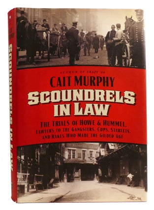 Item #334170 SCOUNDRELS IN LAW; The Trials of Howe and Hummel, Lawyers to the Gangsters, Cops,...