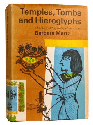 Item #334324 TEMPLES, TOMBS AND HIEROGLYPHS; The Story of Egyptology. Barbara Mertz