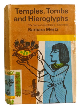 Item #334327 TEMPLES, TOMBS AND HIEROGLYPHS; The Story of Egyptology. Barbara Mertz