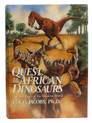 QUEST FOR THE AFRICAN DINOSAURS; Ancient Roots of the Modern World