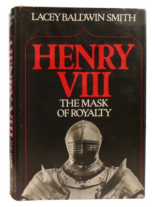HENRY VIII; The Mask of Royalty