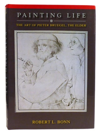PAINTING LIFE; The Art of Pieter Bruegel, the Elder
