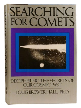 SEARCHING FOR COMETS; Deciphering the Secrets of Our Cosmic Past