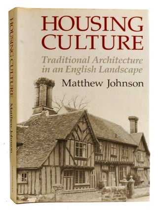 Item #334381 HOUSING CULTURE; Traditional Architecture in an English Landscape. Matthew Johnson