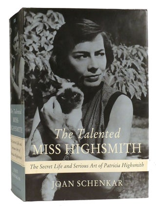 THE TALENTED MISS HIGHSMITH; The Secret Life and Serious Art of Patricia Highsmith