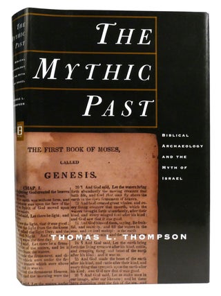 THE MYTHIC PAST; Biblical Archaeology And The Myth Of Israel