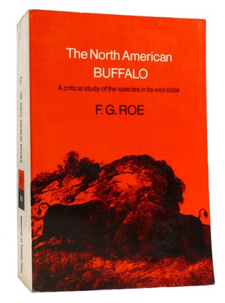 Item #334405 THE NORTH AMERICAN BUFFALO; A Critical Study of the Species in Its Wild State. Frank...