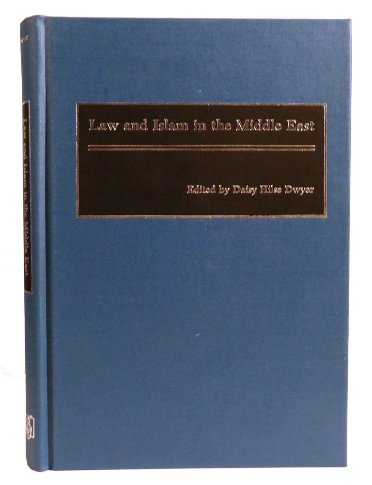 Item #334437 LAW AND ISLAM IN THE MIDDLE EAST. Daisy Dwyer.