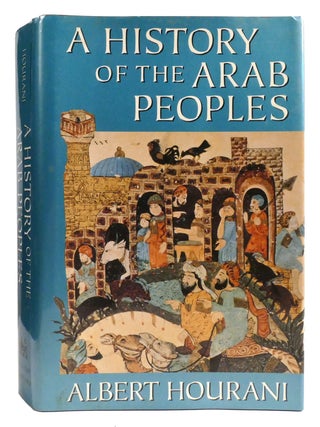 Item #334439 A HISTORY OF THE ARAB PEOPLES. Albert Hourani