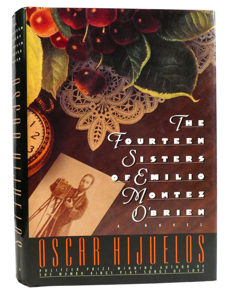 Item #334535 THE FOURTEEN SISTERS OF EMILIO MONTEZ O'BRIEN. Oscar Hijuelos.