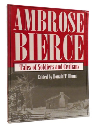 Item #334542 TALES OF SOLDIERS AND CIVILIANS. Donald Blume Ambrose Bierce