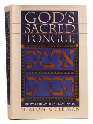 GOD'S SACRED TONGUE; Hebrew & the American Imagination