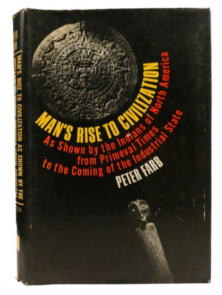 Item #334621 MAN'S RISE TO CIVILIZATION; As Shown by the Indians of North America from...
