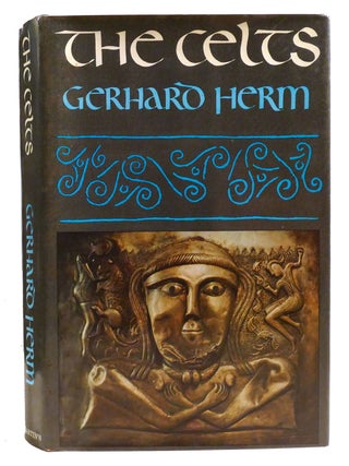 Item #334623 THE CELTS; The People Who Came Out of the Darkness. Gerhard Herm