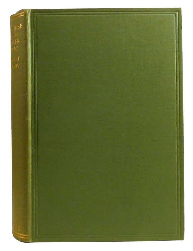 Item #334628 THE RISE OF THE GREEK EPIC; Being a Course of Lectures Delivered At Harvard University. Gilbert Murray.