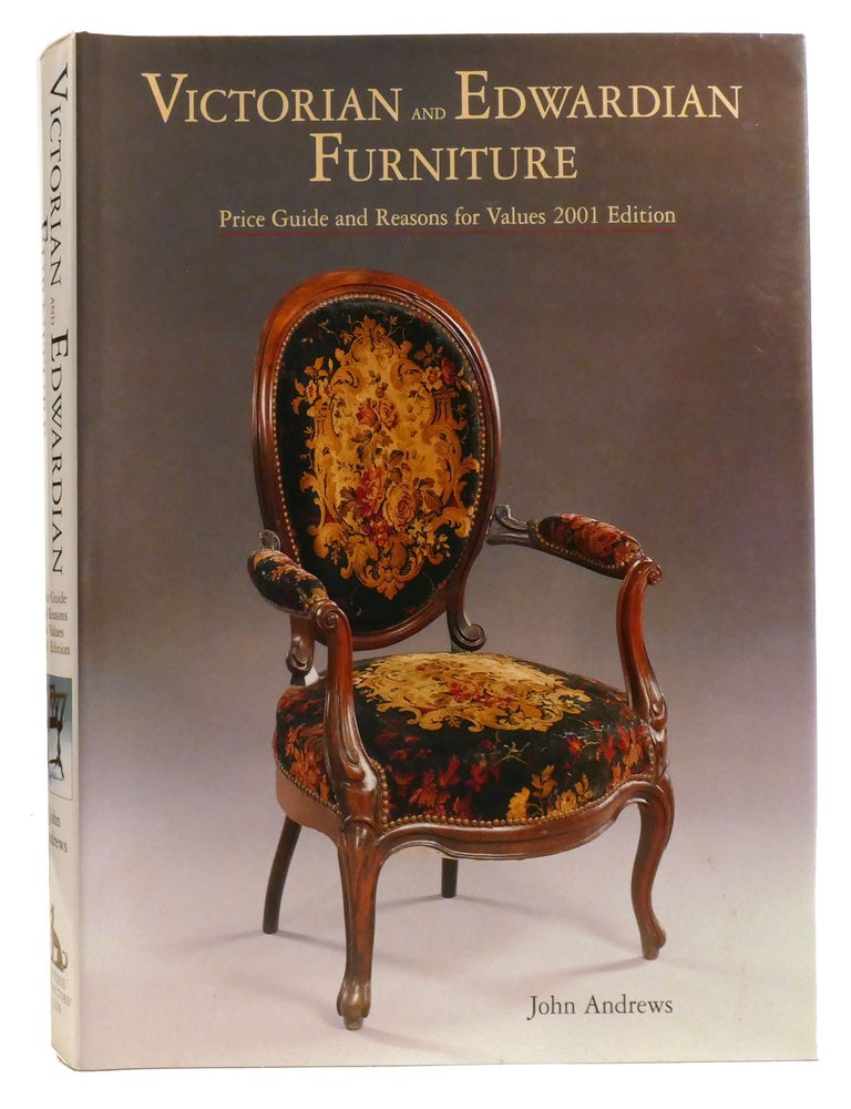 Item #334665 VICTORIAN AND EDWARDIAN FURNITURE; Price Guide and Reasons for Values. John Andrews.