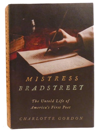 MISTRESS BRADSTREET; The Untold Life of America's First Poet