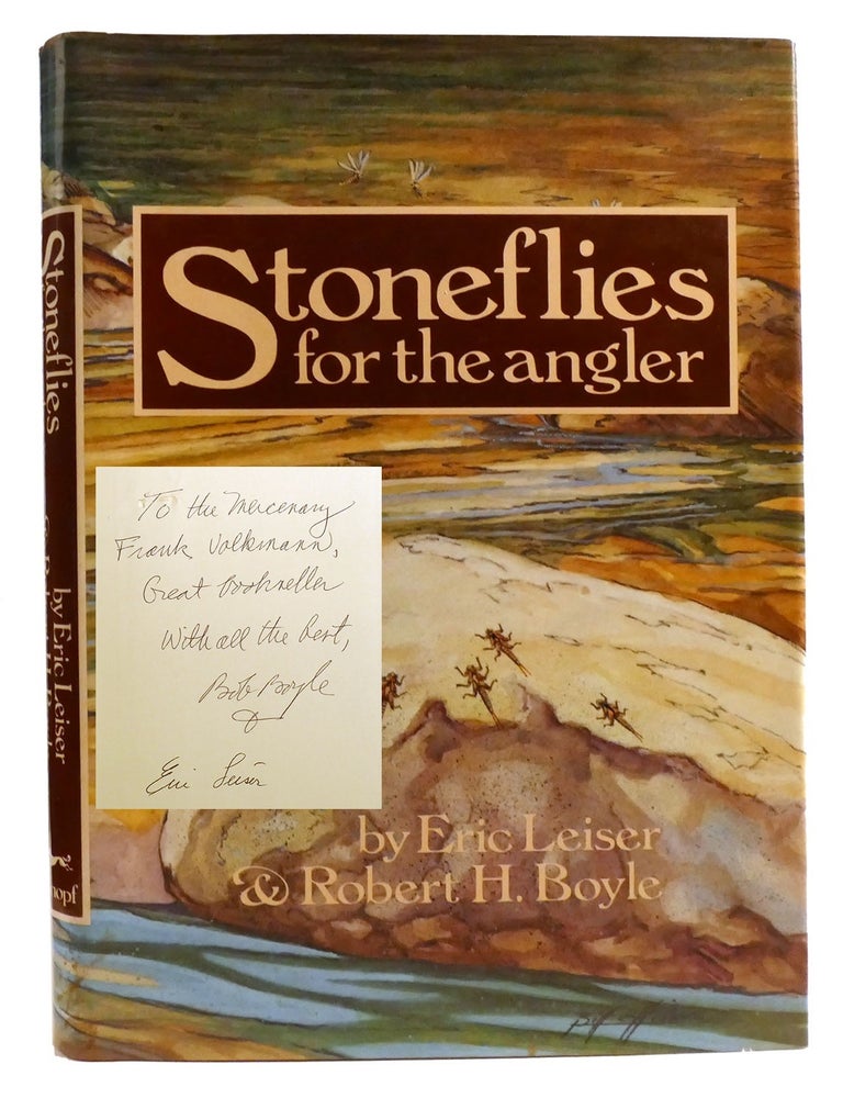 Item #334683 STONEFLIES FOR THE ANGLER; Signed. Eric Leiser Robert Boyle.