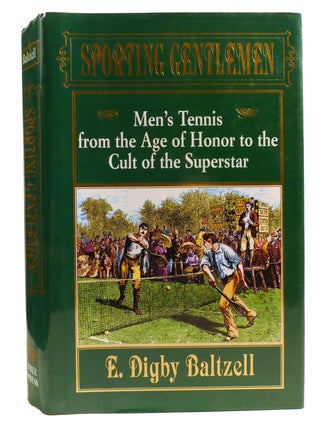 SPORTING GENTLEMEN; Men's Tennis from the Age of Honor to the Cult of the Superstar