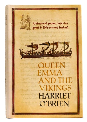 Item #334695 QUEEN EMMA AND THE VIKINGS; Power, Love, and Greed in 11th Century England. Harriet...