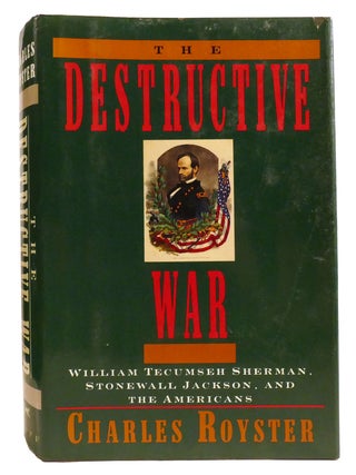 Item #334774 THE DESTRUCTIVE WAR; William Tecumseh Sherman, Stonewall Jackson, & the...