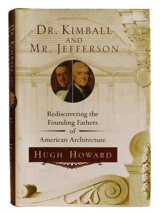 Item #334845 DR. KIMBALL AND MR. JEFFERSON; Rediscovering the Founding Fathers of American...