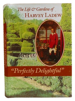 Item #334862 THE LIFE AND GARDENS OF HARVEY LADEW. Christopher Weeks