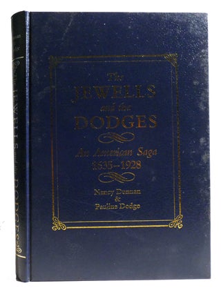Item #334964 THE JEWELLS AND THE DODGES; An American Saga 1635-1928. Pauline Dodge Nancy Dunnan